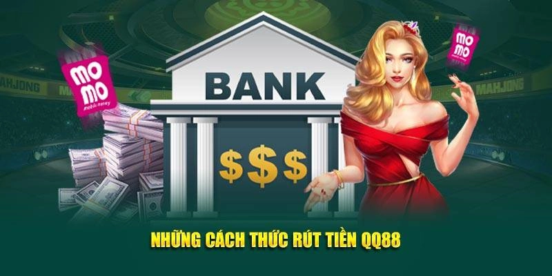 Tổng quan vài nét về quy trình rút tiền QQ88